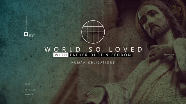 World So Loved: Human Obligations