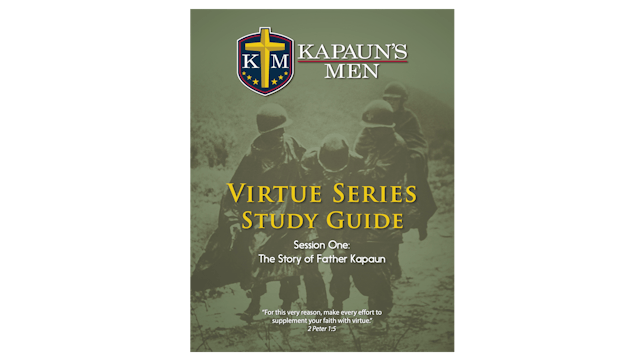 Kapaun's Men Virtue Series Study Guide
