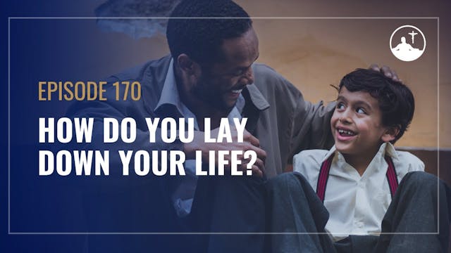 How Do YOU Lay Down Your Life?