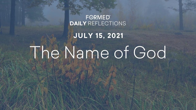 Daily Reflections – July 15, 2021