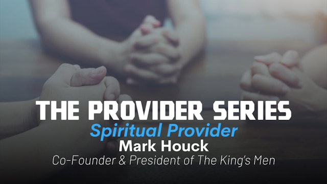 The Provider Series: Spiritual Provider with Mark Houck