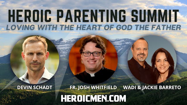 Heroic Parenting Summit Full Video 
