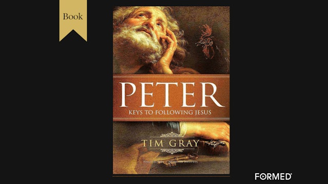 Peter: Keys to Following Jesus by Tim Gray