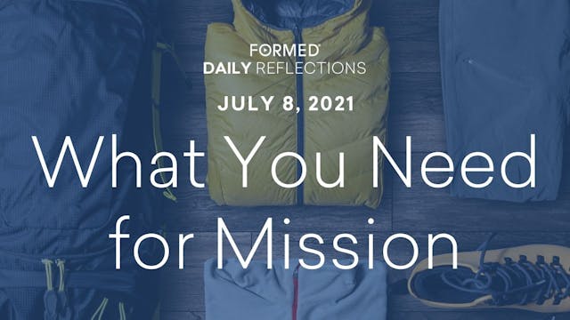 Daily Reflections – July 8, 2021