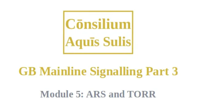 GB Mainline Signalling Part 3 Module 5 ARS & TORR (English)