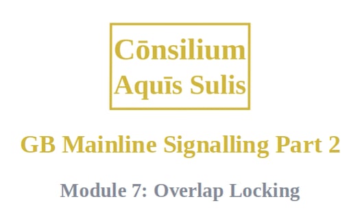 GB Mainline Signalling Part 2, Module 7: Overlap Locking (English)