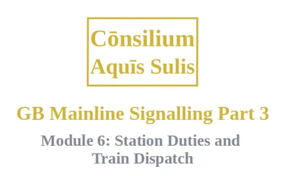 GB Mainline Signalling Part 3 Module 6 Station Duties & Train Dispatch (English)