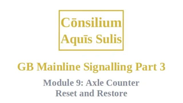 GB Mainline Signalling Part 3 Module 9 Axle counter reset and restore (English)