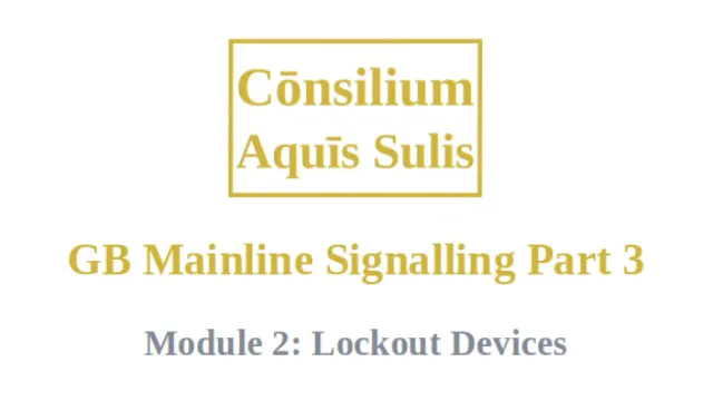 GB Mainline Signalling Part 3 Module 2 Lockout Devices (English)