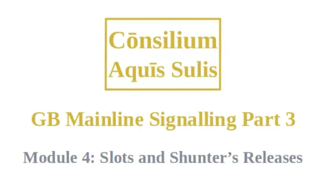 GB Mainline Signalling Part 3 Module 4 Slots and shunter's releases (English)