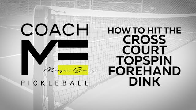 065 How to Hit the Cross Court Topspin Forehand Dink