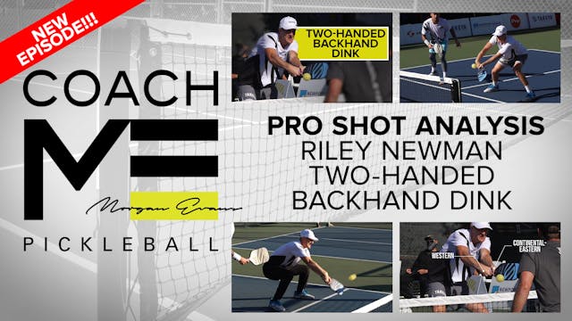 047 - Pro Shot Analysis - Riley Newman Two-handed backhand dink