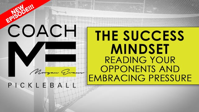 034 The Success Mindset: Reading Your Opponents and Embracing Pressure