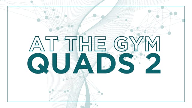 Gym Quads 2