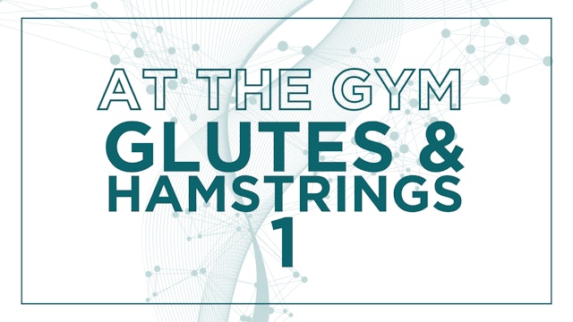 Gym Glutes & Hamstrings 1 