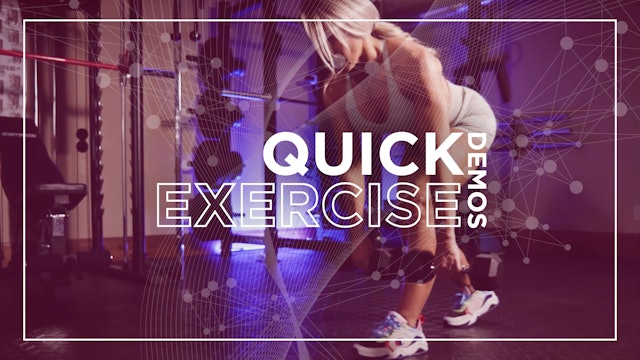Quick Exercise Demos