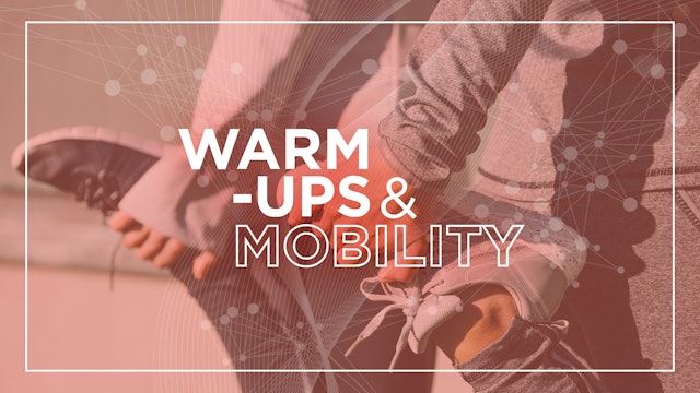 Warm-Ups & Mobility
