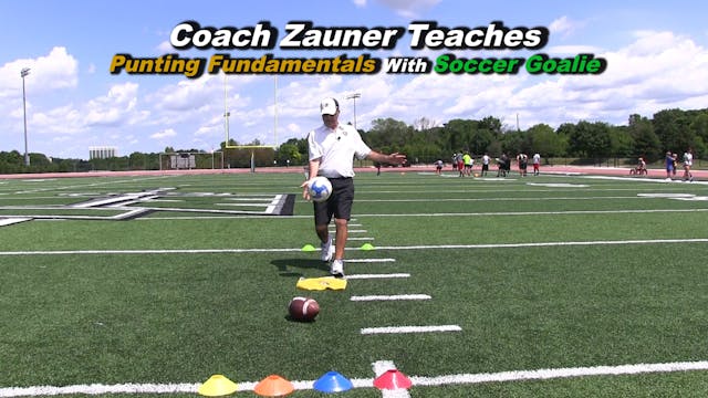 #4 Coach Zauner Teaches Punting Fundamentals To High School Soccer Goalie