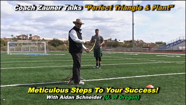 #6 Coach Zauner Works "Perfect Triangle & Perfect Plant" with College Kicker