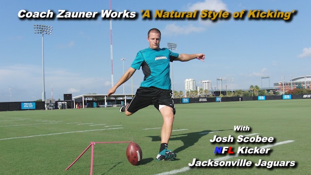 #9 Coach Zauner Works 'A Natural Style of Kicking' with Josh Scobee NFL Kicker
