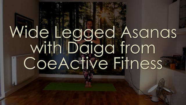 Daiga Yoga pt 3 Wide Legged Asanas
