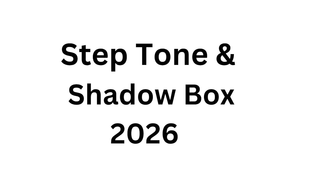 Step Tone & Shadow Box  2026