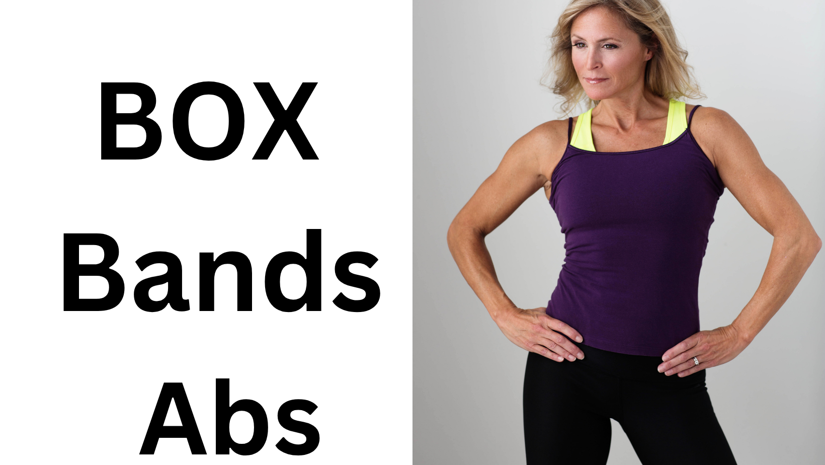 Box, Bands & Abs