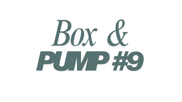 Box & Pump #9 (2025)