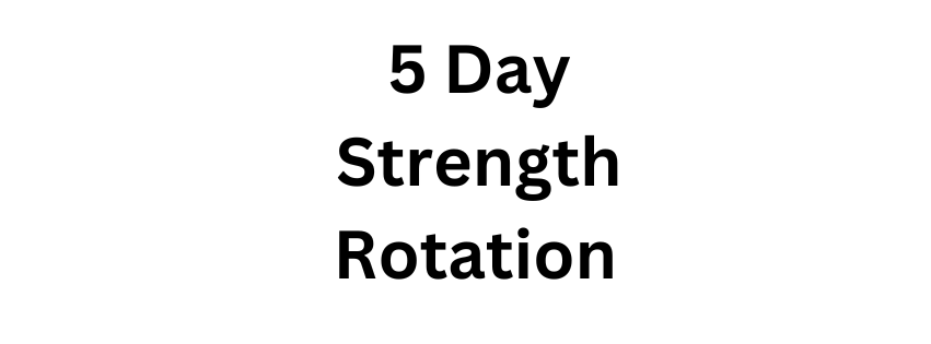 5 Day Strength Rotation