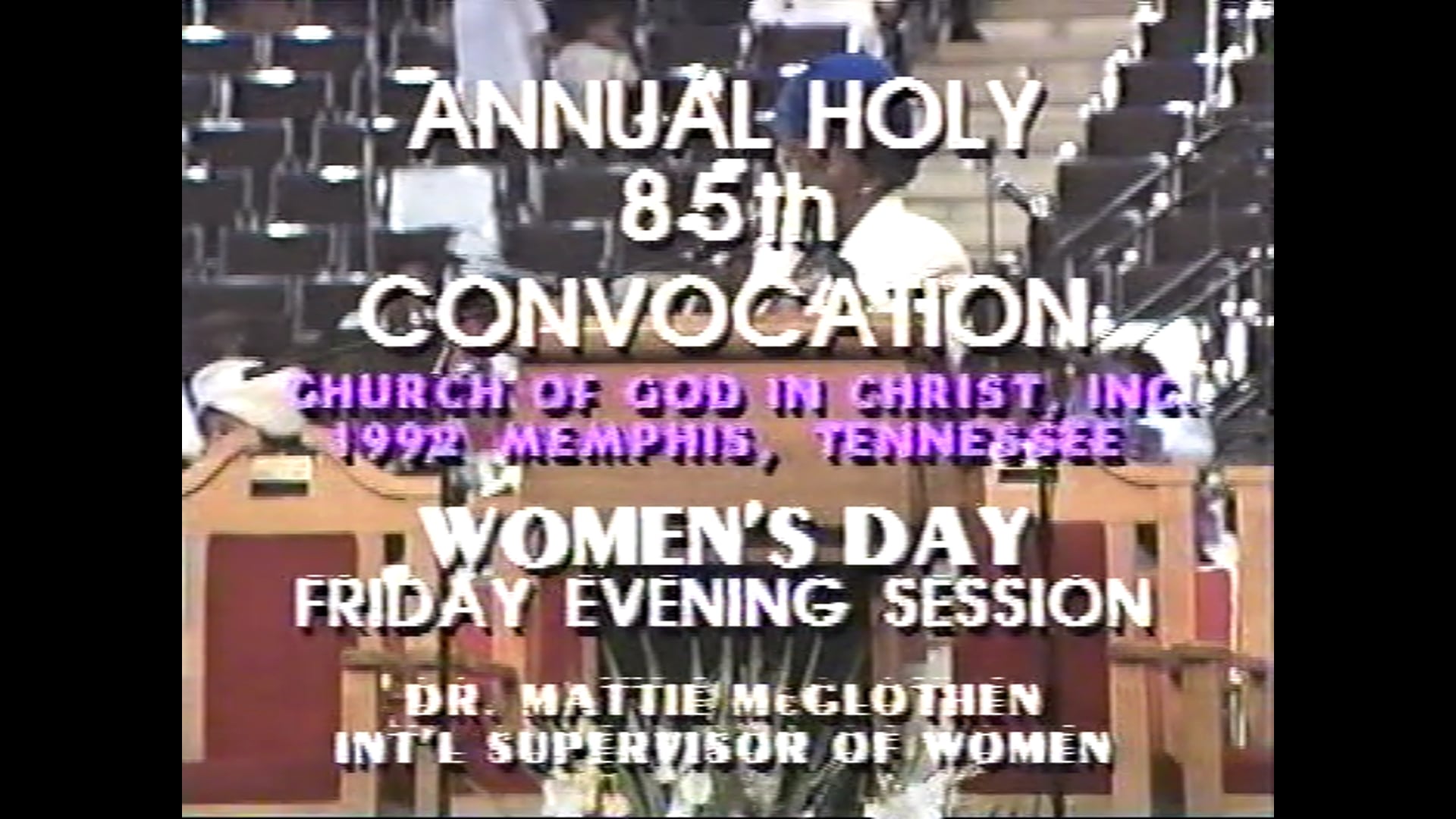 COGIC 85th HC 1992 Friday Evening Women's Day Mother Mattie McGlothen