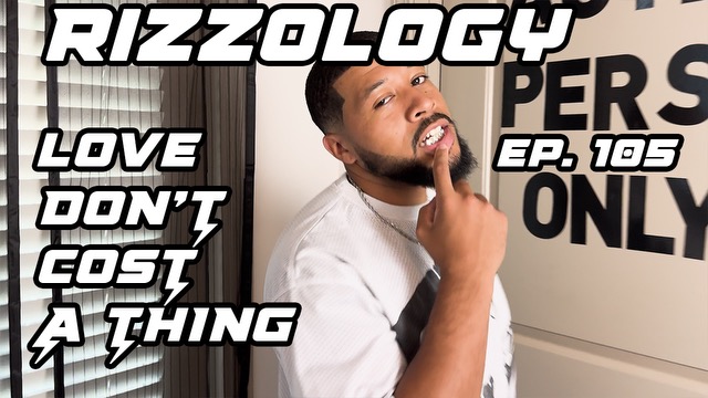 Rizzology Ep.5: Love Don't Cost A Thing