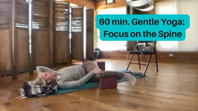 60 min. Gentle Yoga: Focus on the Spine
