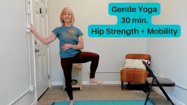30 min. Gentle Yoga: Hip Strength + Mobility