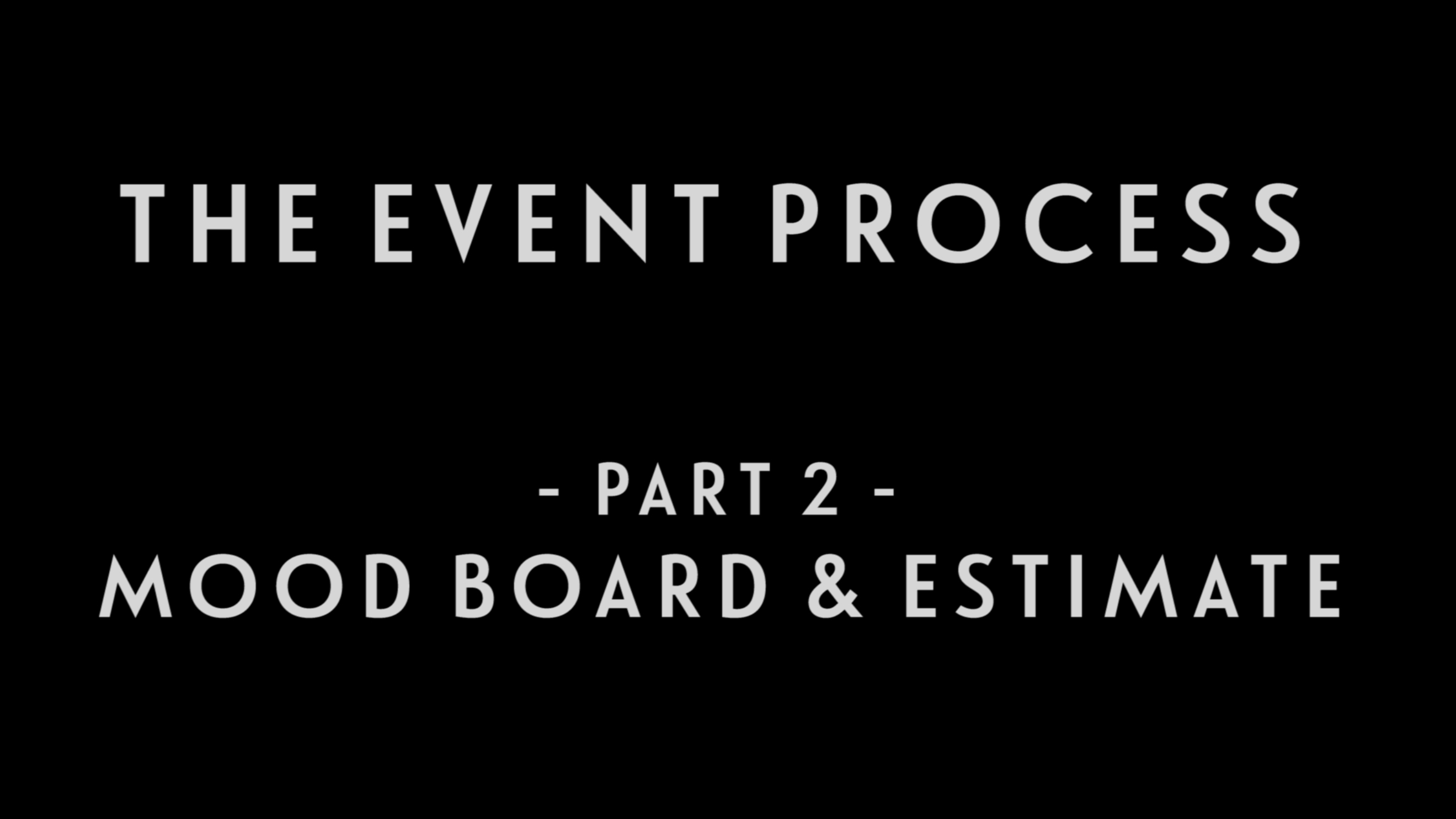 0017 | The Event Process: Part 2 - Mood Board & Estimate