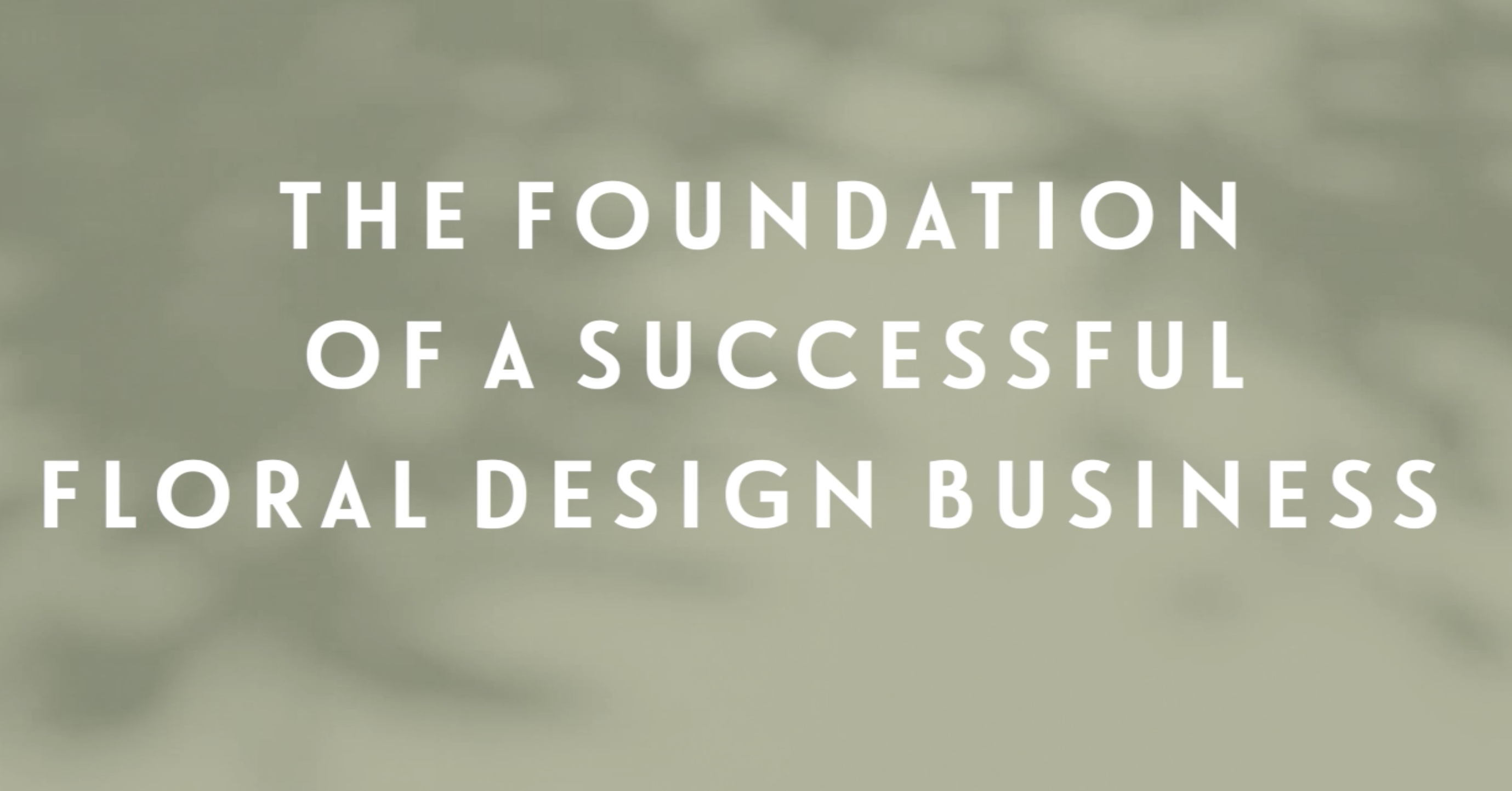 0097 | The Foundation of a Successful Floristry Business