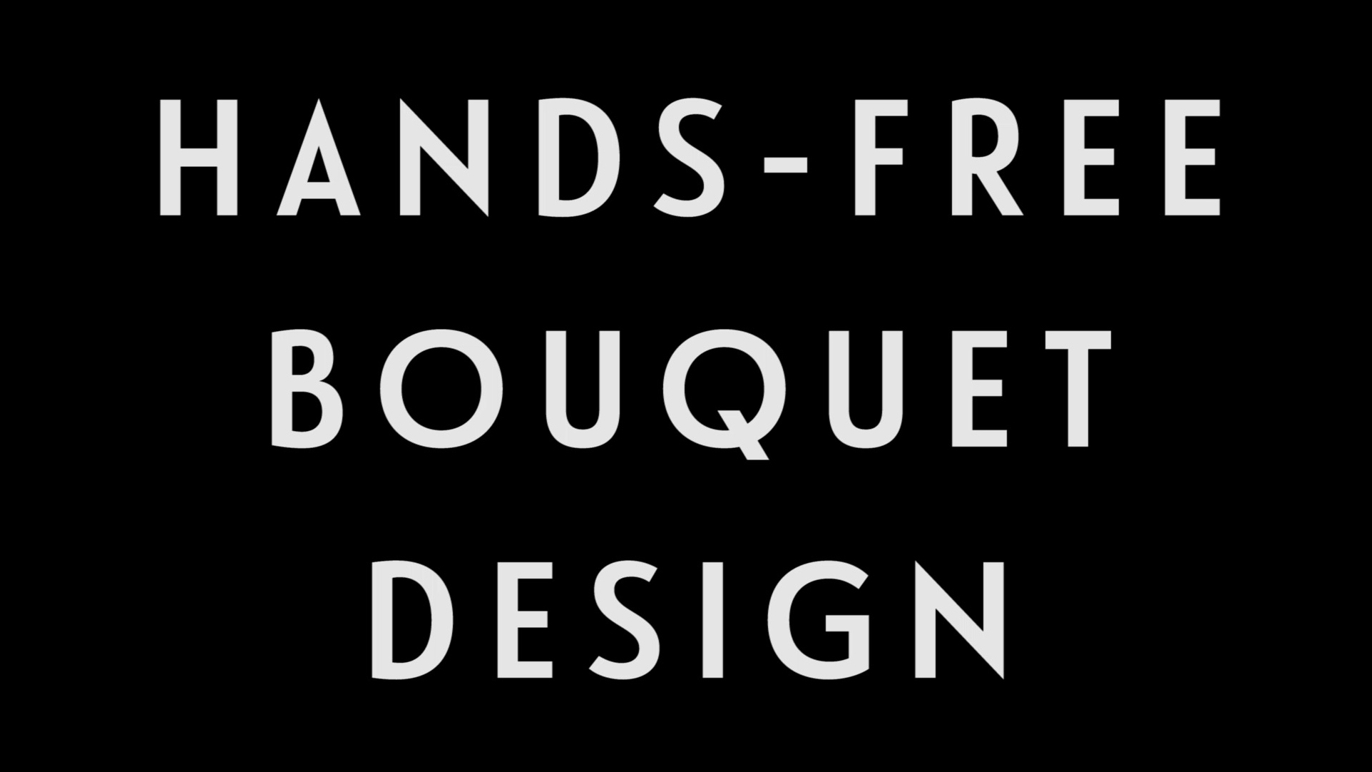 0045 | Hands Free Bouquet Design