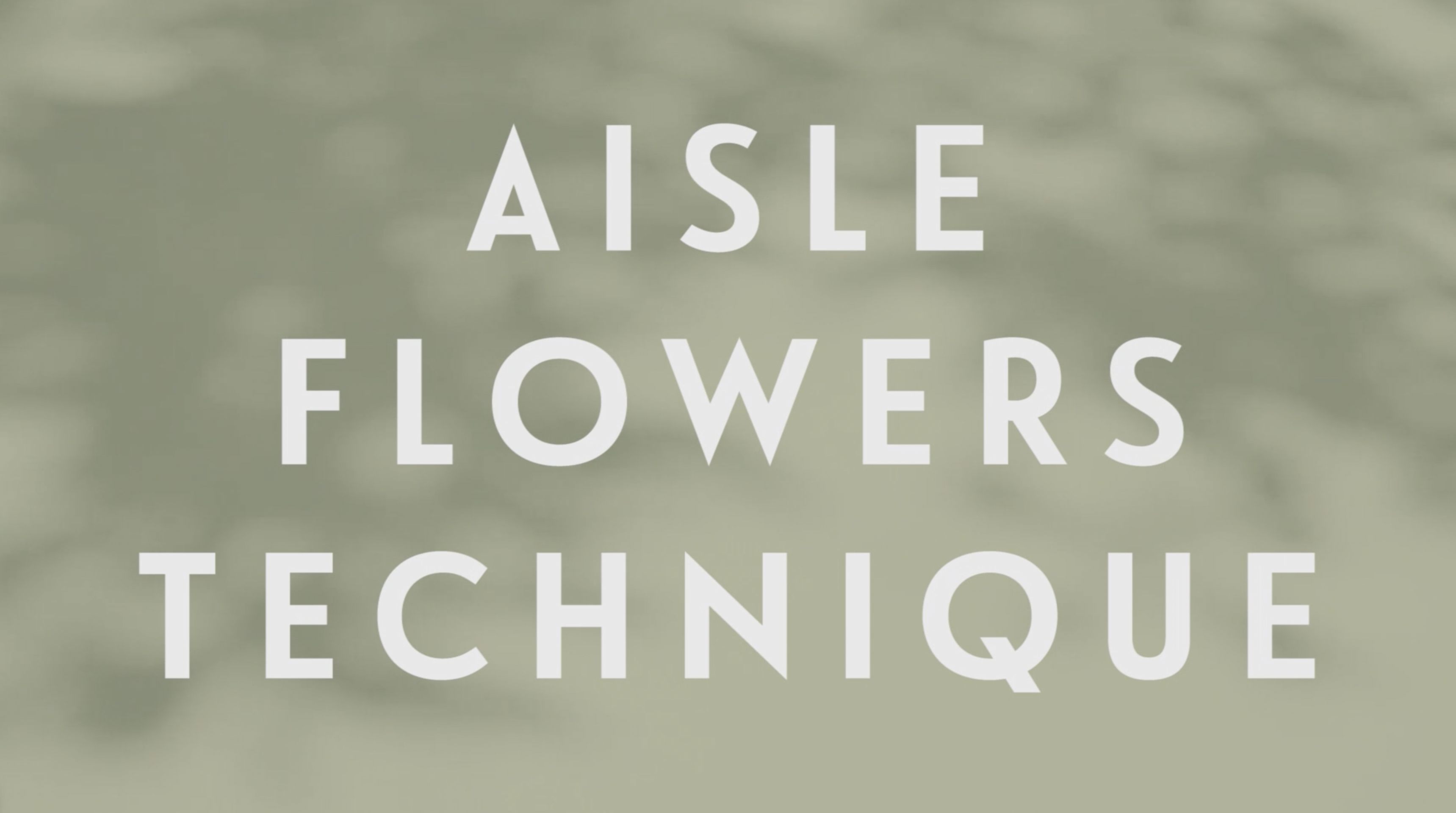 0104 | Aisle Flowers Technique