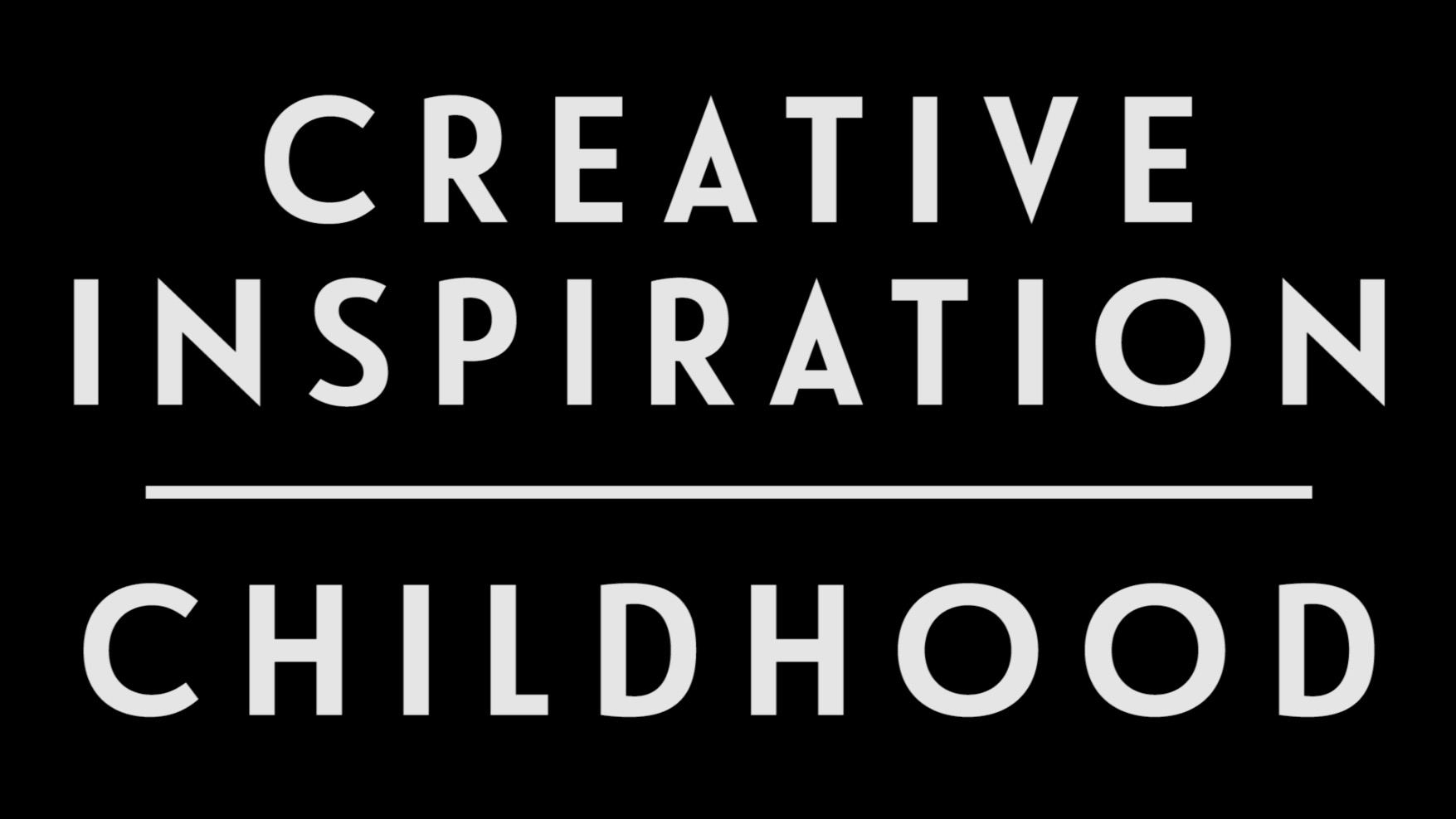 0065 | Creative Inspiration: Childhood