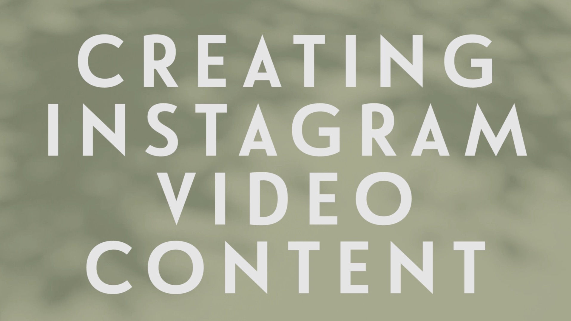 0070 | Creating Instagram Video Content