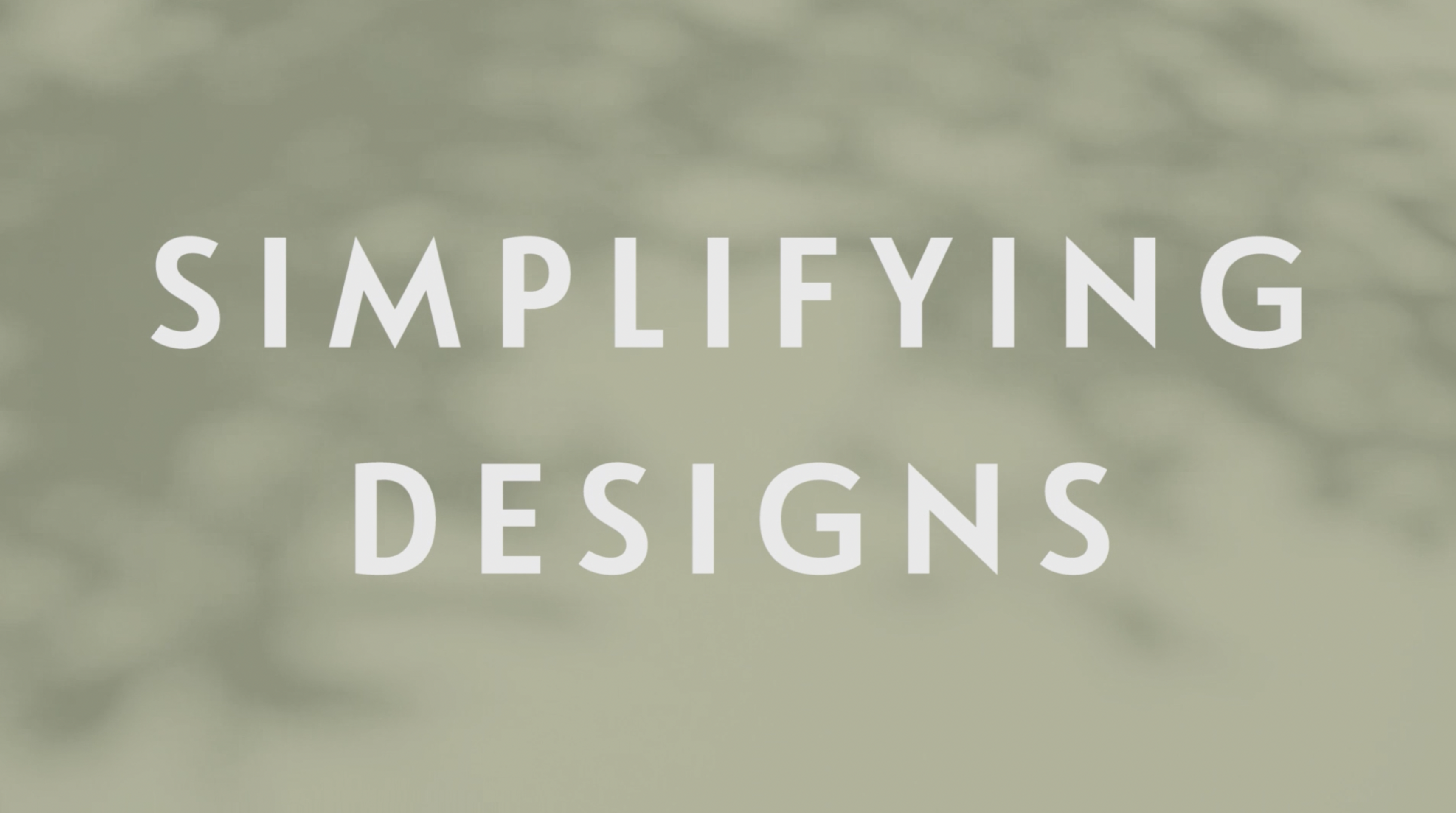 0109 | Simplifying Designs