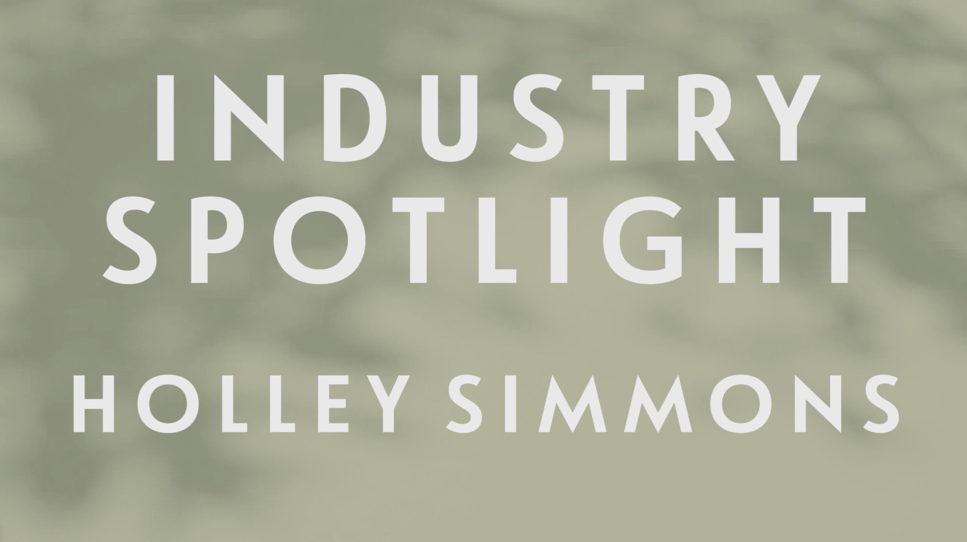 0094 | Industry Spotlight: Holley Simmons
