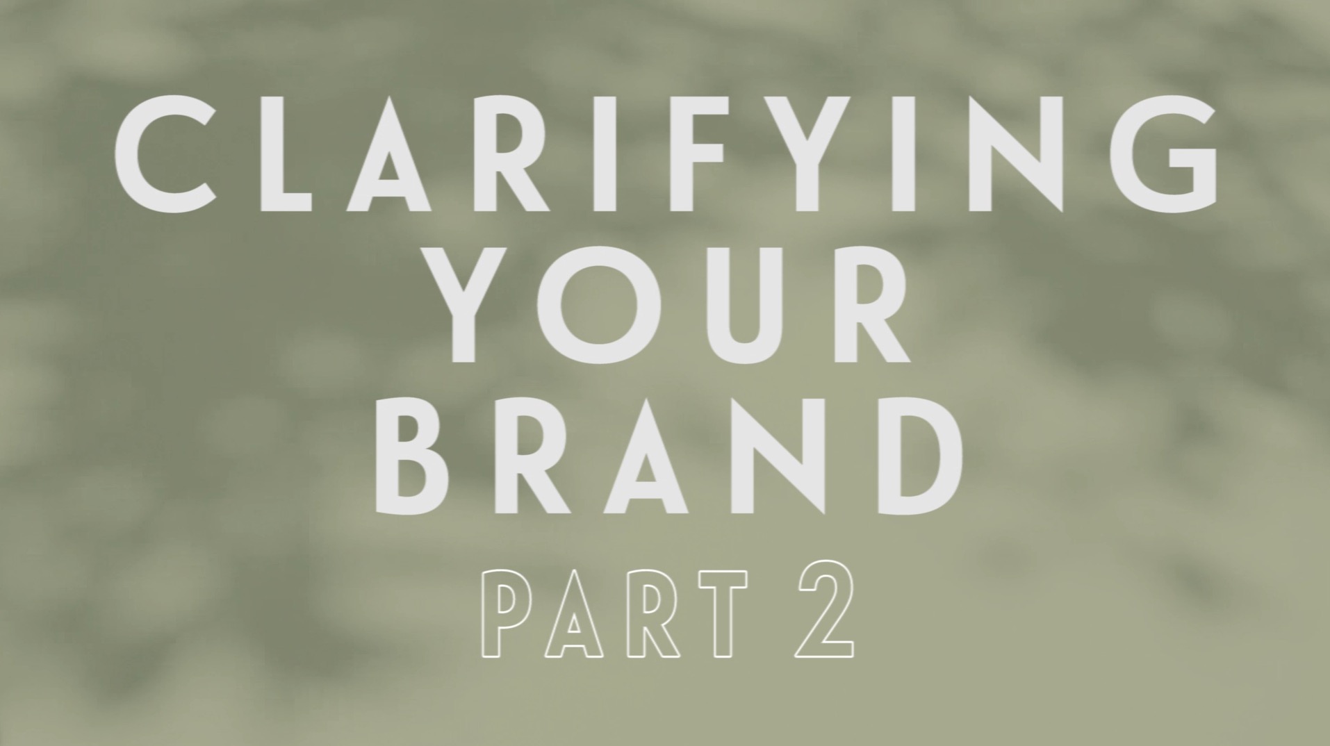 0086 | Clarifying Your Brand: Part 2