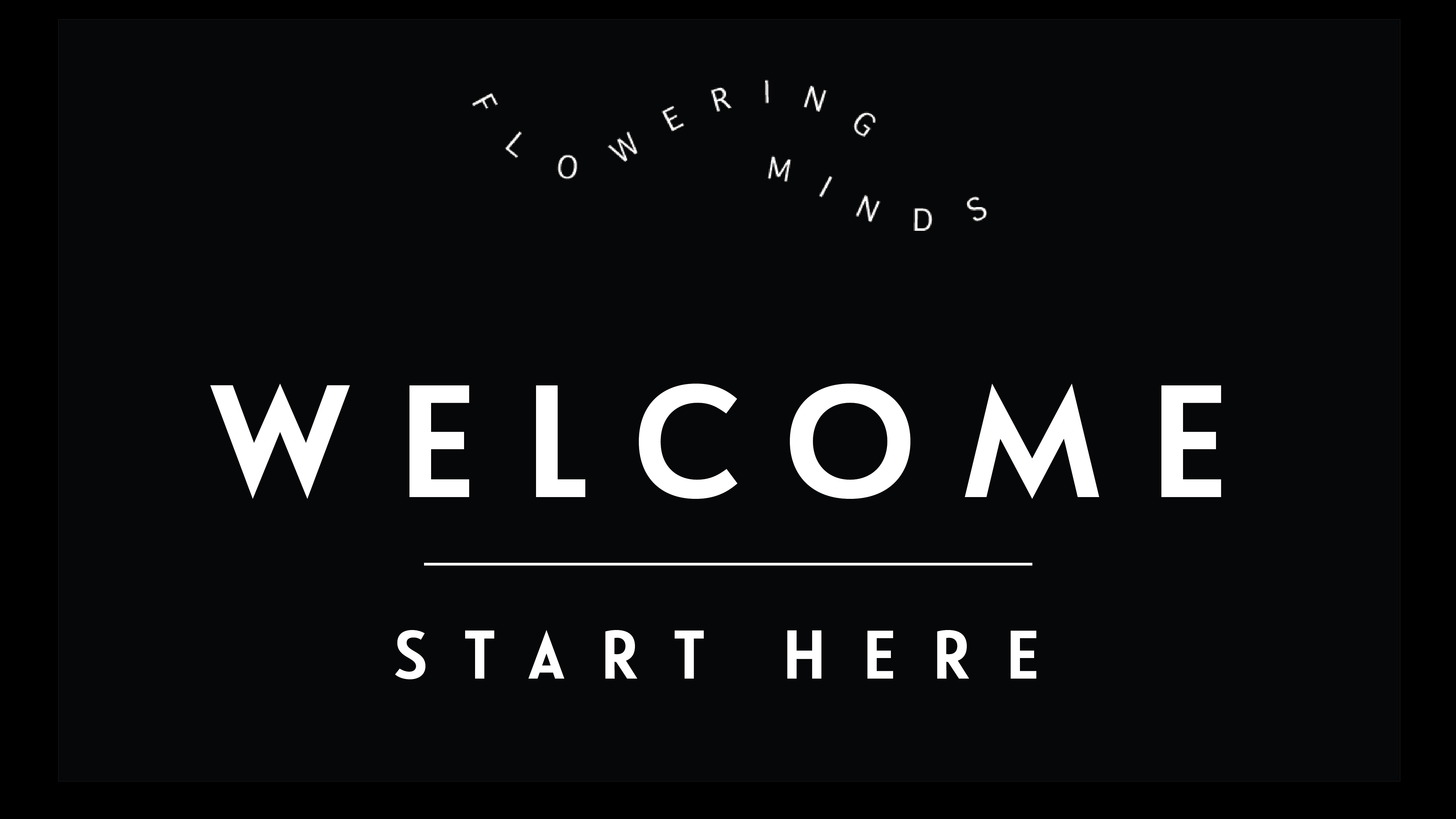 Welcome! Start Here...