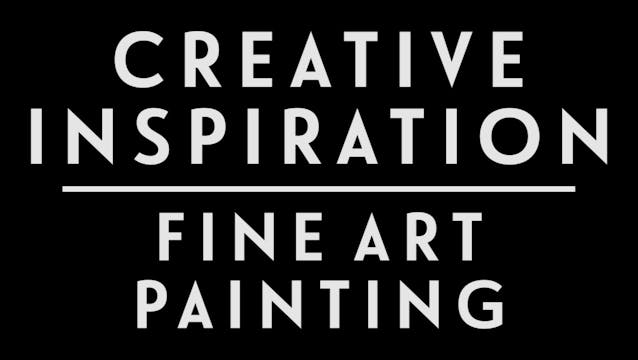 0067 | Creative Inspriation: Fine Art...