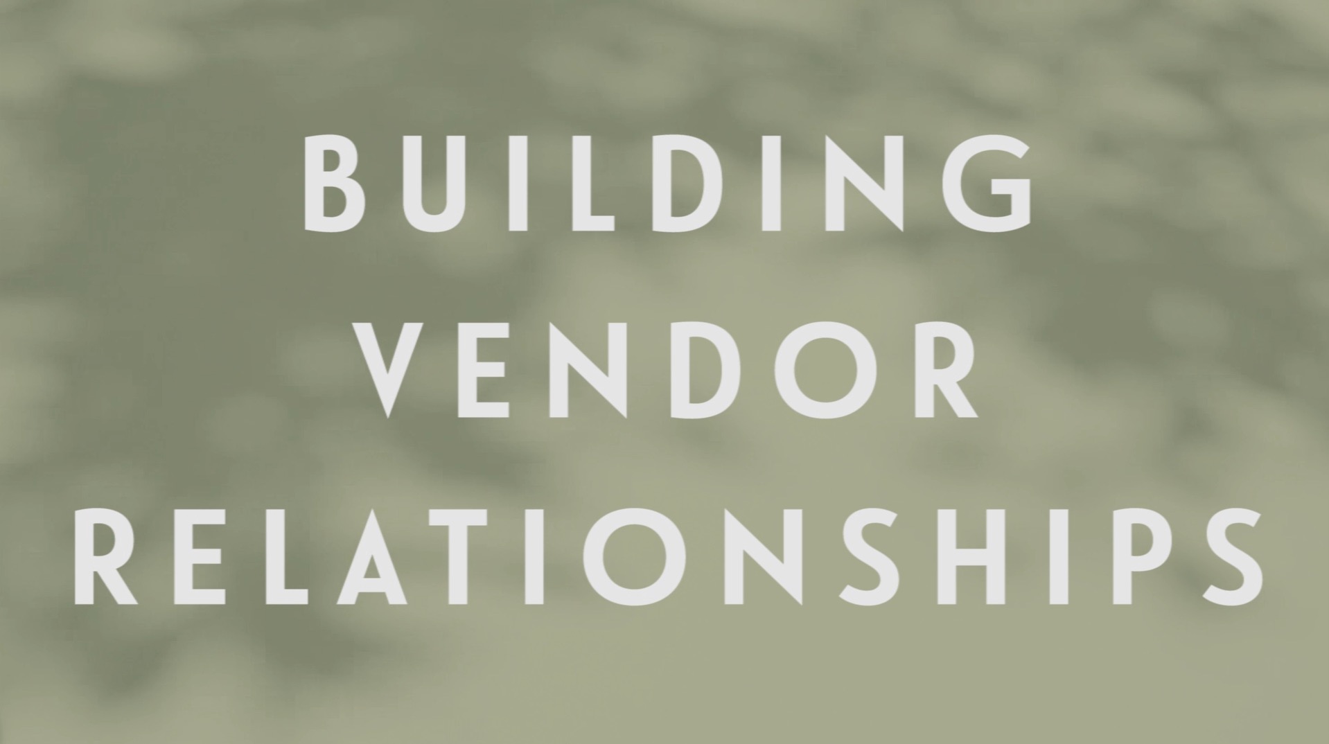 0080 | Building Vendor Relationships