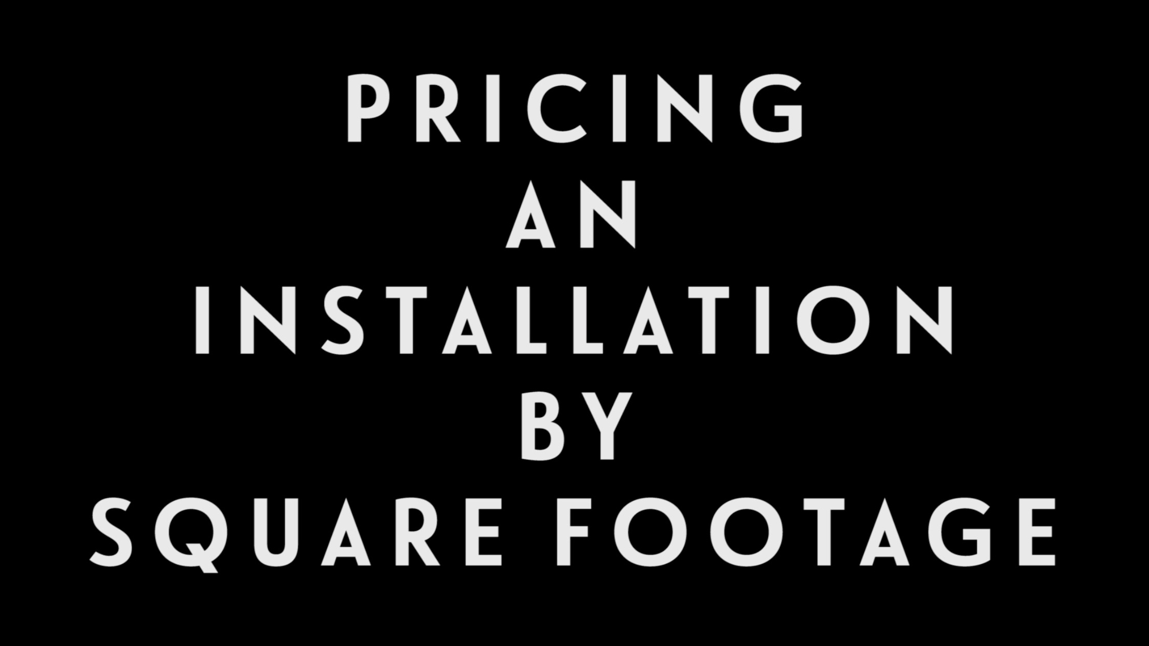 0050 | Pricing Installations by Square Footage