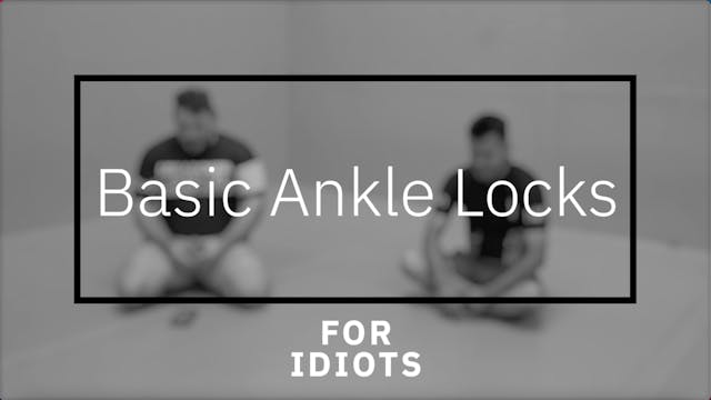 Basic Ankle Locks for Idiots