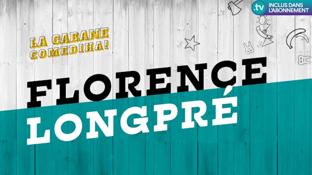 La Cabane ComediHa! | FLORENCE LONGPRE