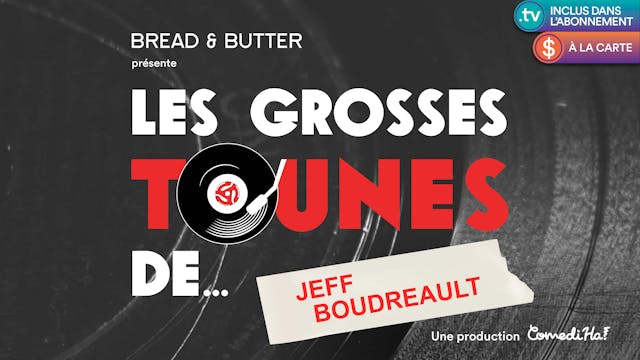 Les Grosses Tounes de... Jeff Boudreault