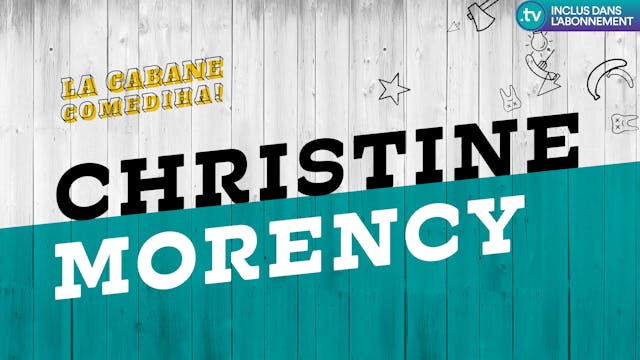 La Cabane ComediHa! | CHRISTINE MORENCY